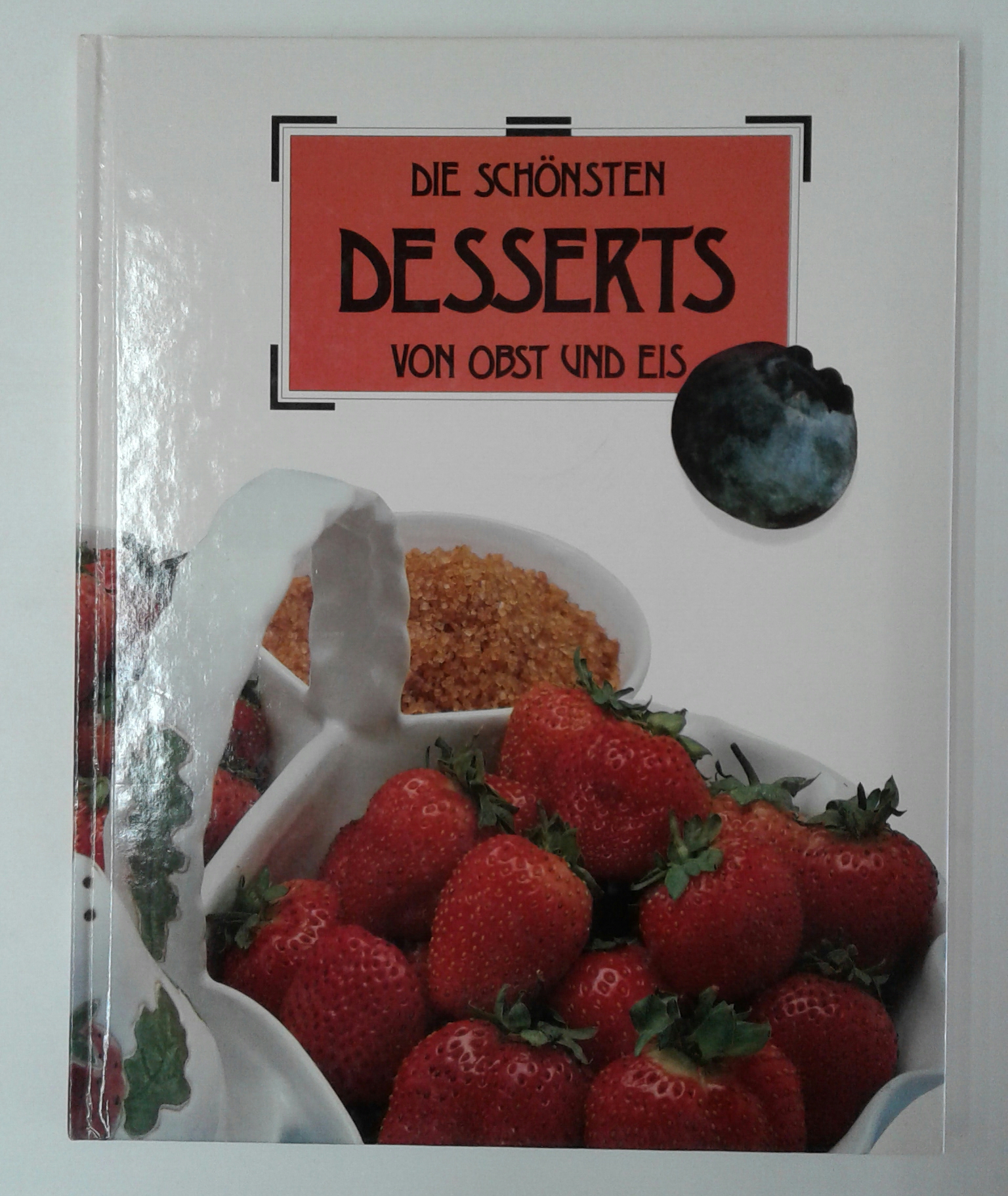 Jacob, Die schönsten Desserts von Obst und Eis.