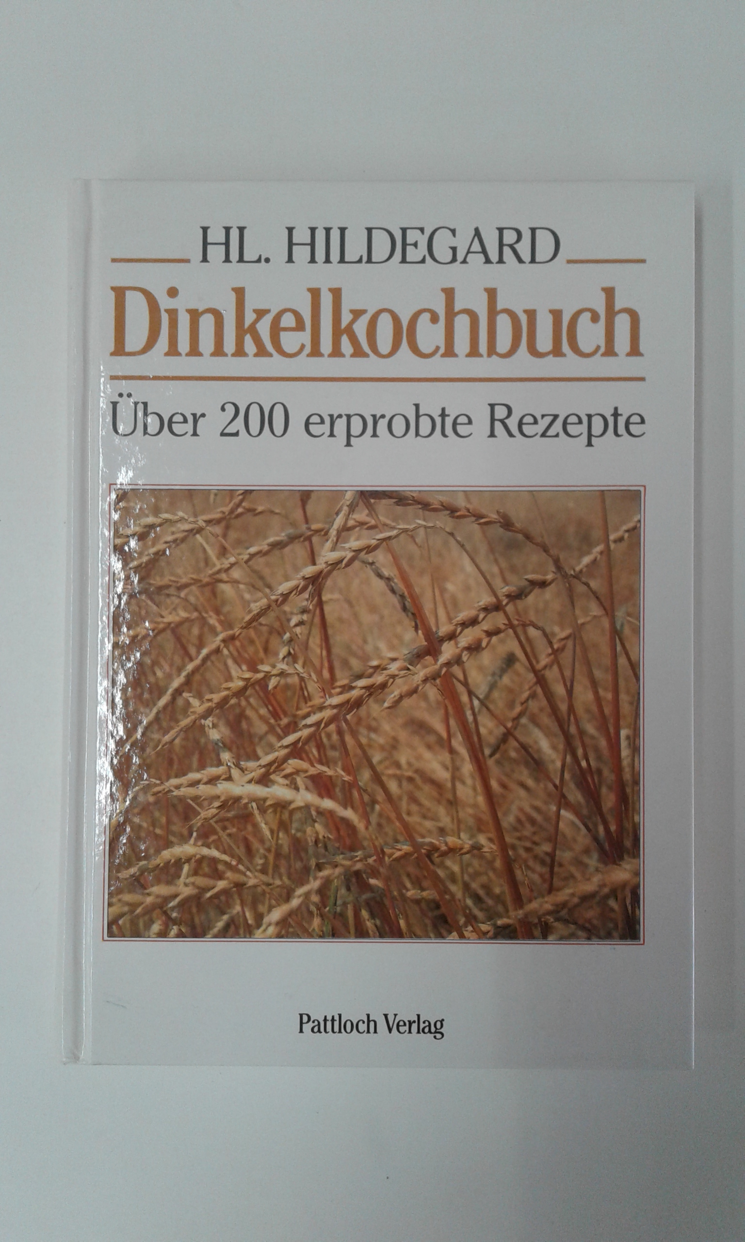 Hildegard: Dinkelkochbuch.
