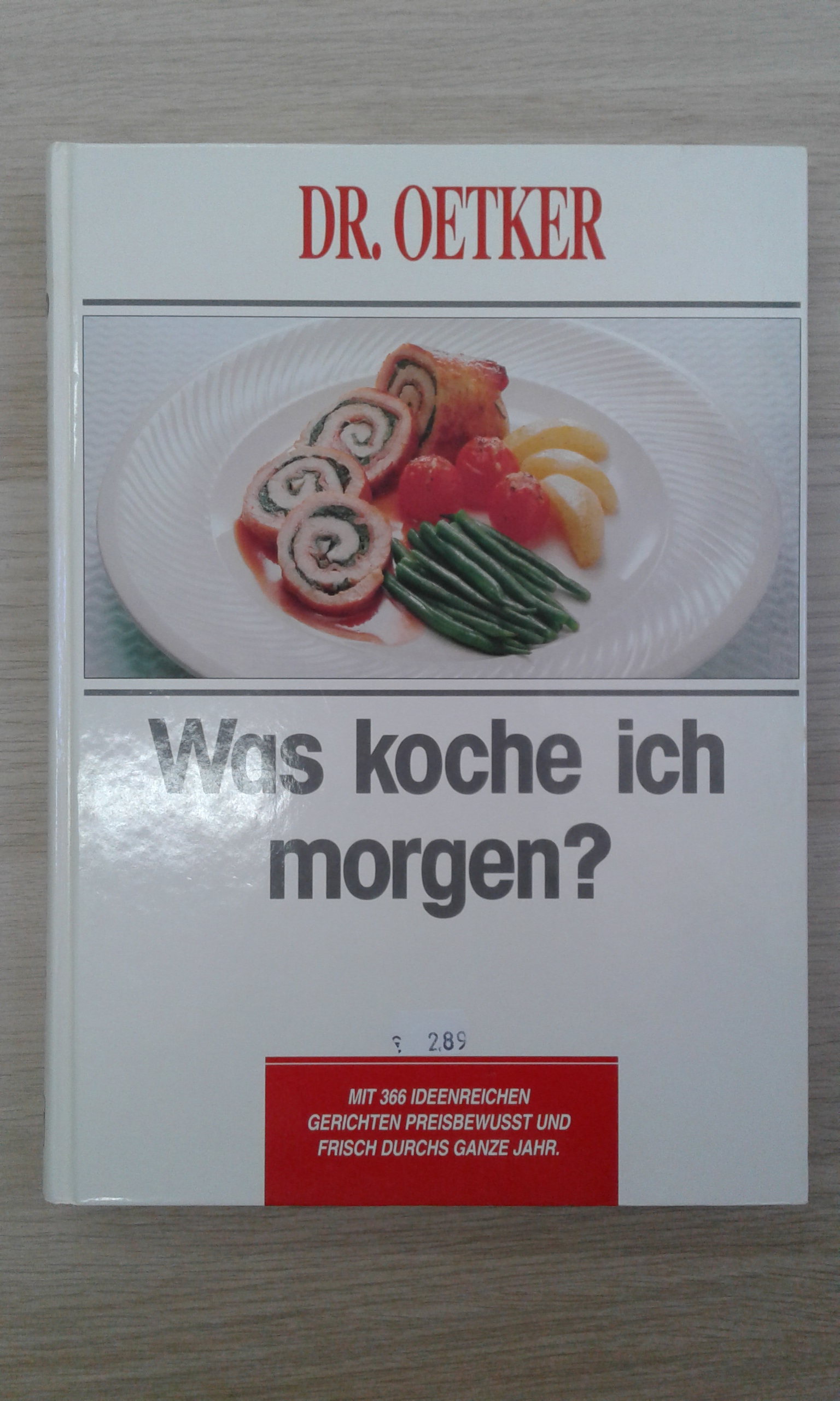 Was koche ich morgen? ; Dr. Oetker ; [Zusammenstellung, Erprobung und Bearbeitun