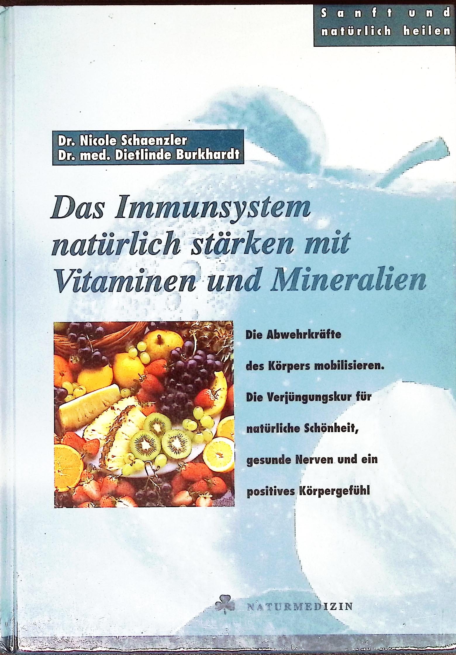 Schaenzler, Das Immunsystem natürlich stärken mit Vitaminen und Mineralien.