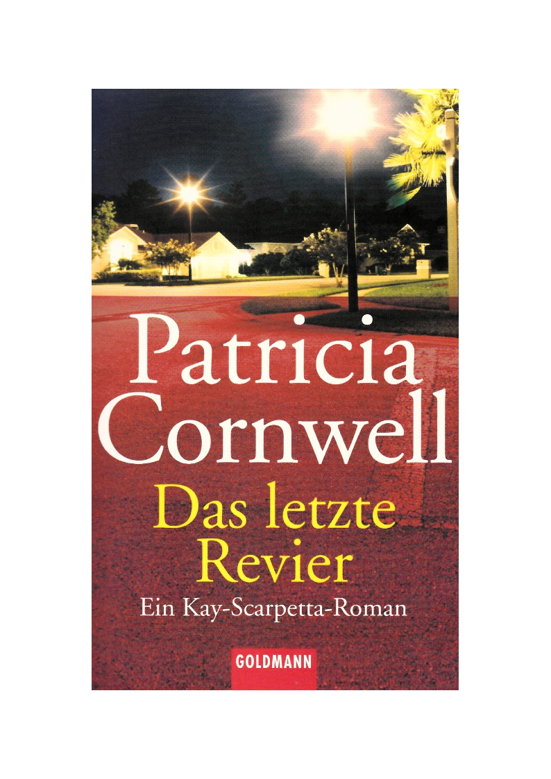 Cornwell, Das letzte Revier - Band 11 - Ein Kay-Scarpetta-Roman.