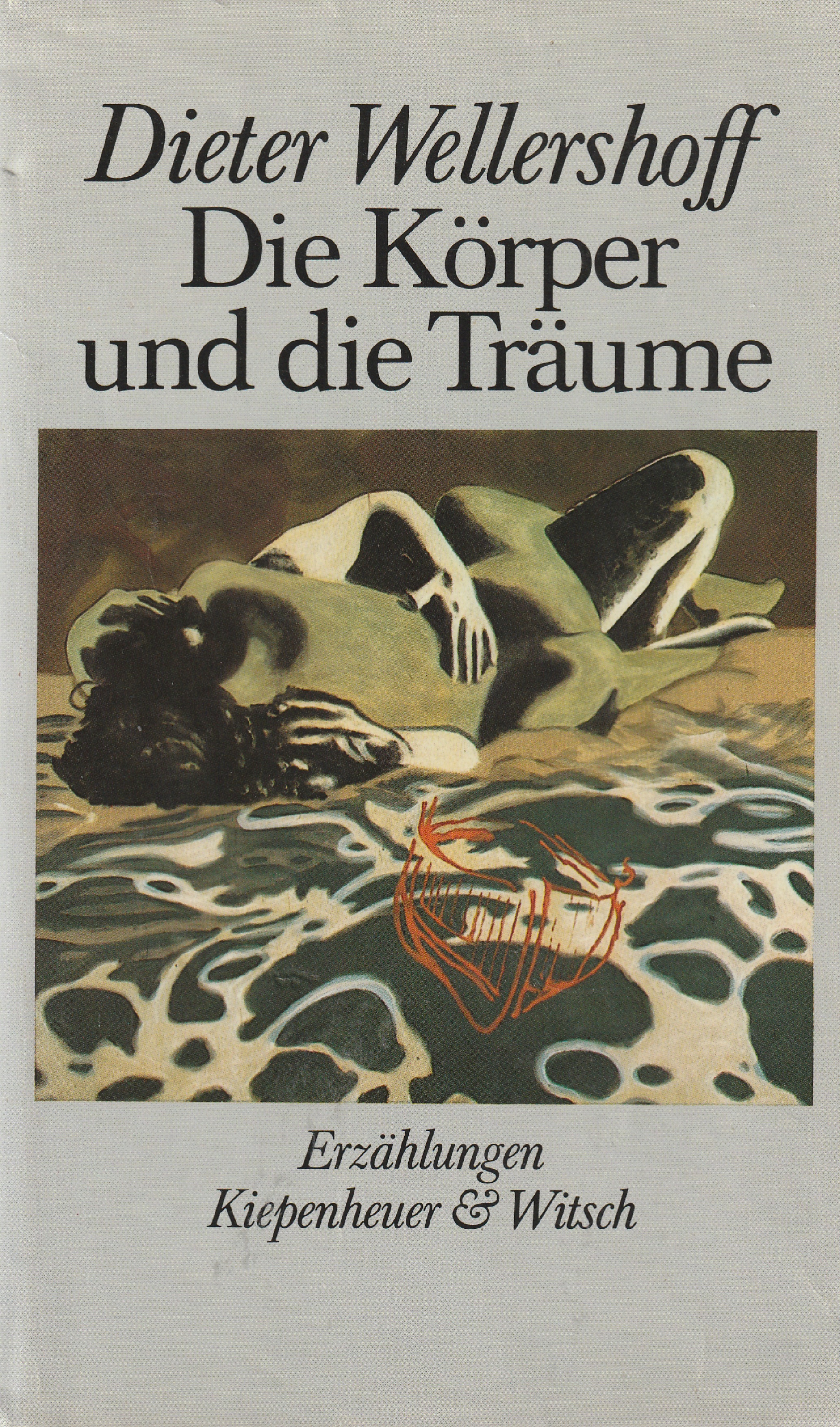 Wellershoff, Die Körper und die Träume.
