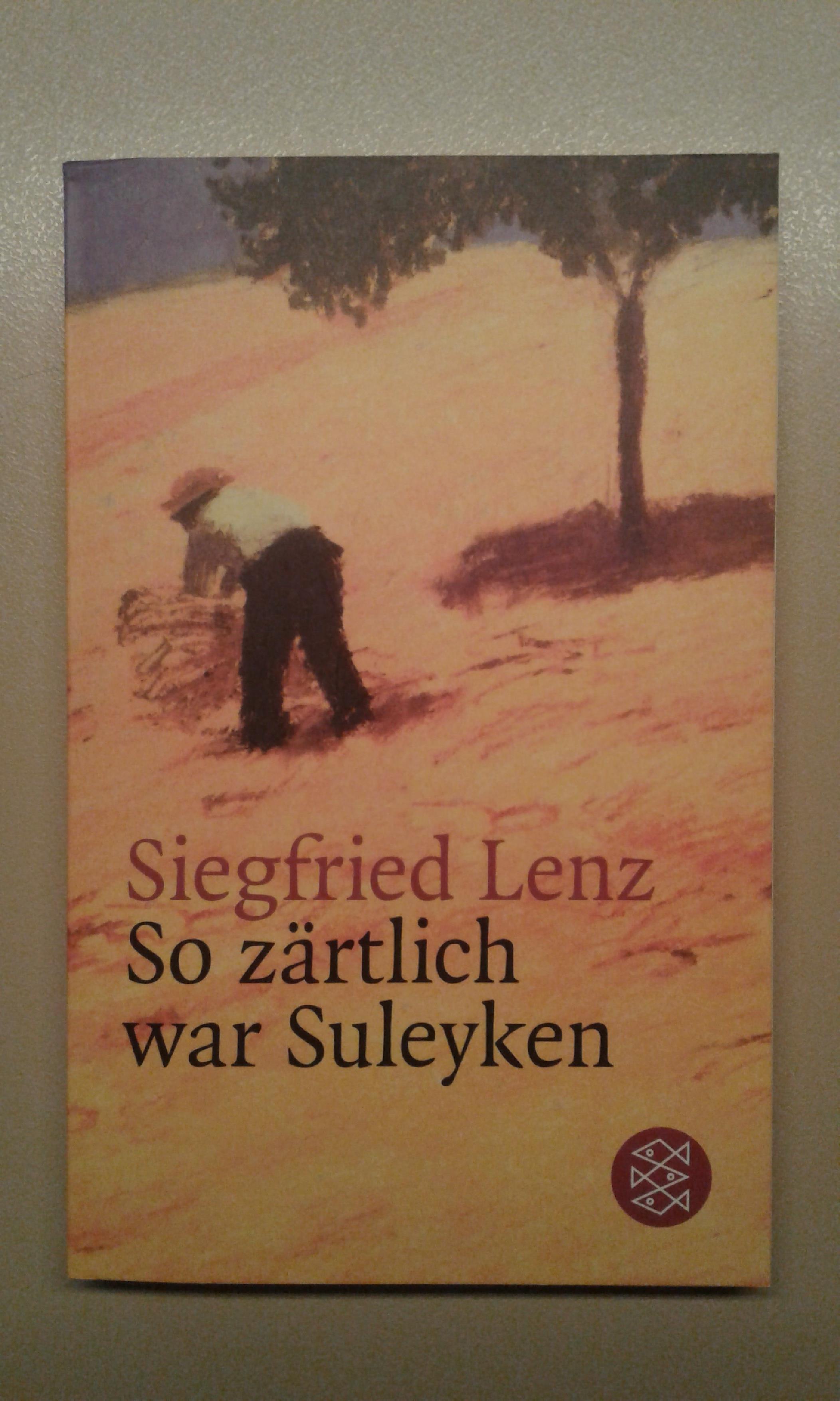 Lenz, So zärtlich war Suleyken.