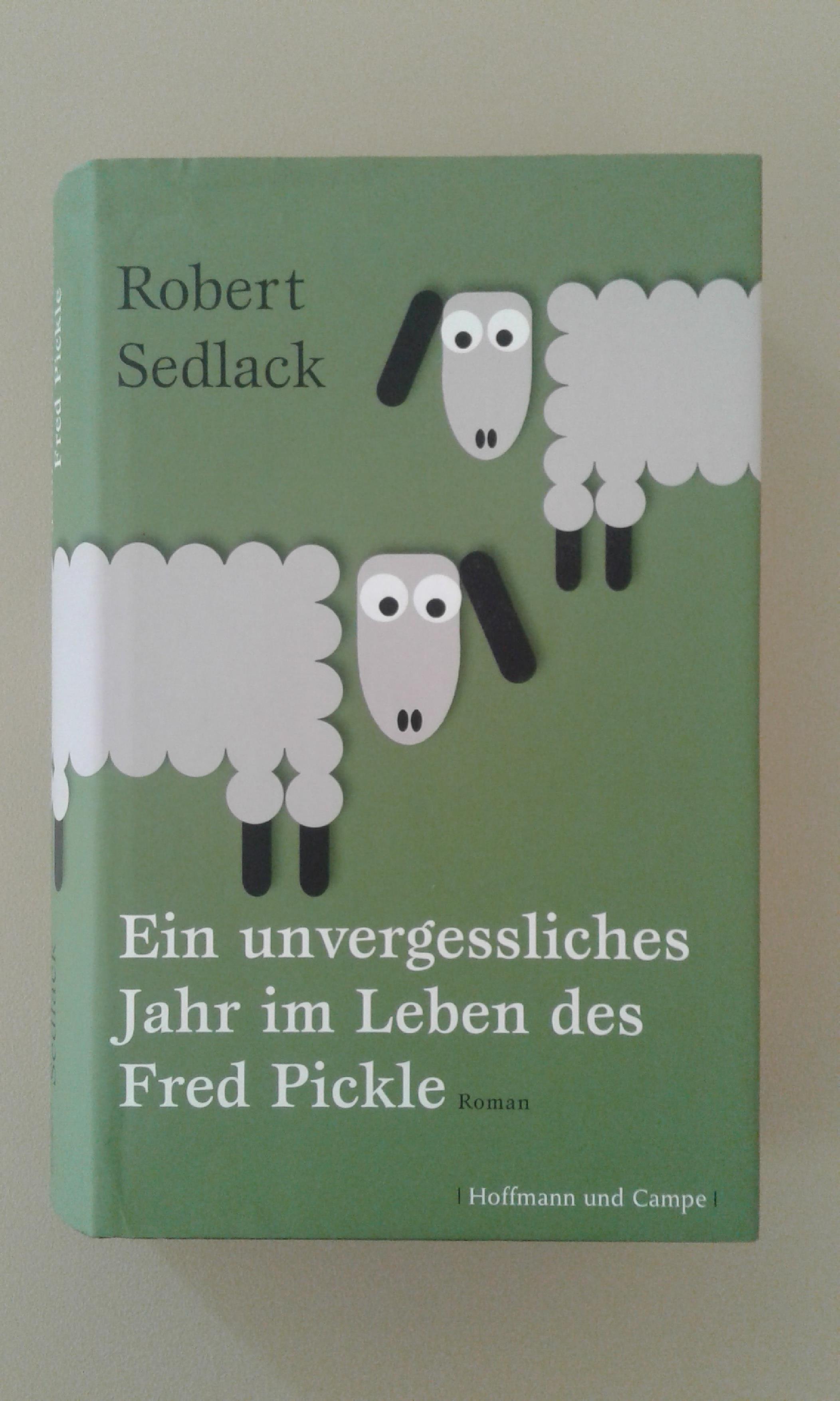Sedlack, Ein unvergessliches Jahr im Leben des Fred Pickle.