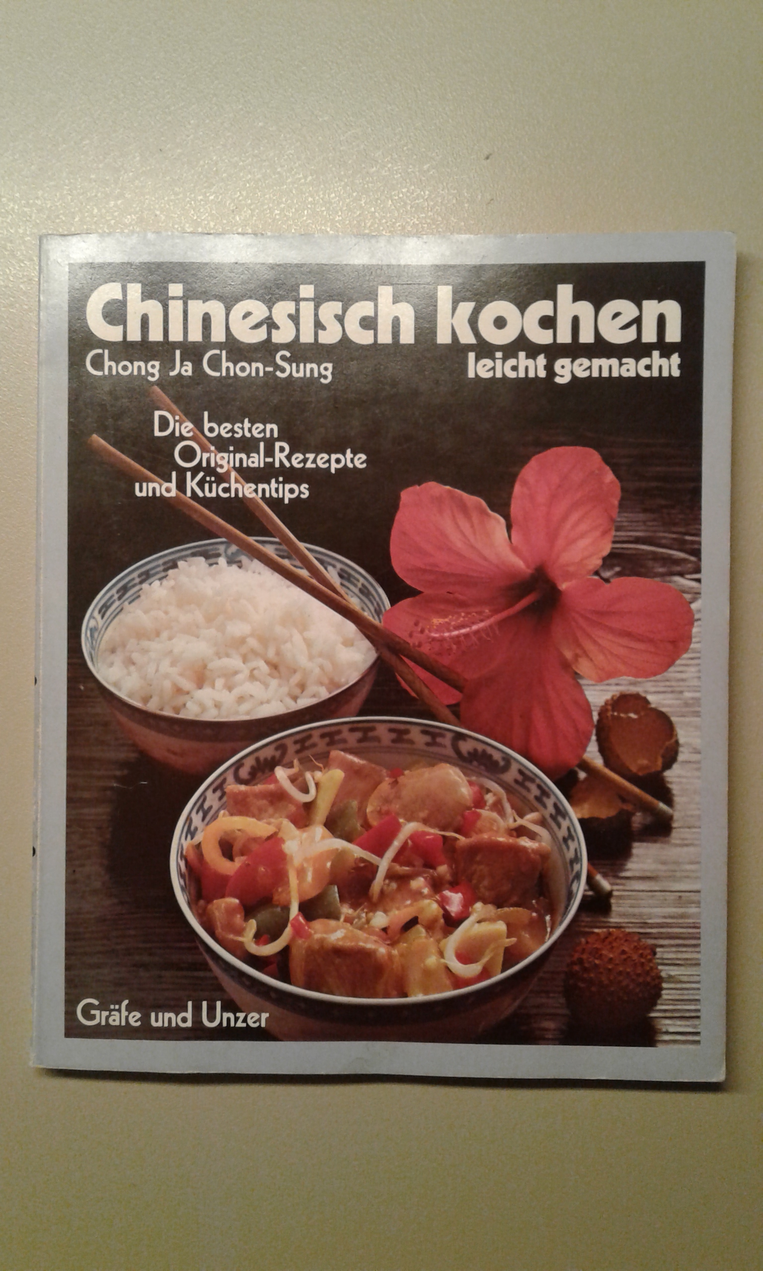 Chong Ja Chon-Sung: Chinesisch kochen leicht gemacht.